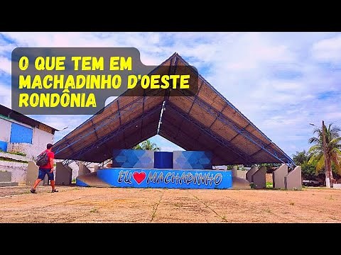 Machadinho D´Oeste-RO, cachoeiras, vila histórica, porque esta cidade é tão importante? [viaje]