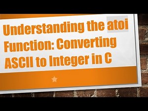 Understanding the atoi Function: Converting ASCII to Integer in C