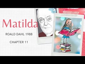 Matilda - Roald Dahl | Chapter 11