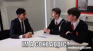 Rishi Sunak: 'I'm a total coke addict' on Make a GIF