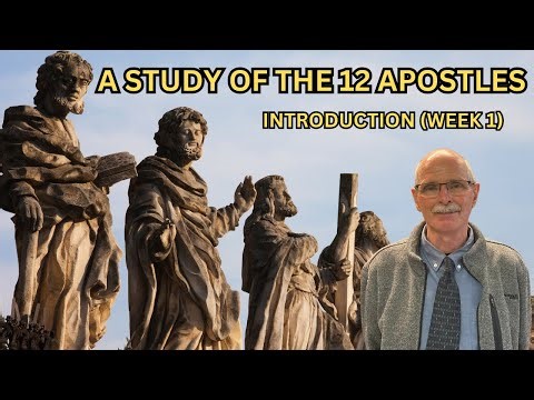 10/20/24 A Study of the 12 Apostles: Introduction | Lesson 1 | East End church of Christ