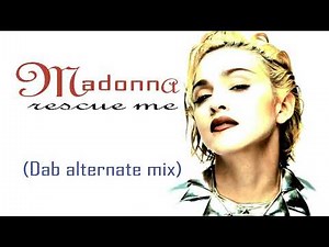 Madonna - Rescue Me (Dab Alternate Mix)