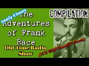 Old Time Radio Detective Compilation👉 The Adventures of Frank Race/OTR With Beautiful Scenery