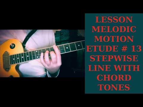 LESSON - MELODIC MOTION ETUDE # 13 - STEPWISE LINE WITH CHORD TONES