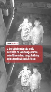 3.5M views · 3.7K reactions | 2 ông con học tóp tóp chiếu đèn flash để làm hỏng camera, nửa đêm rủ nhau sang nhà hàng xóm test thử và cái kết hả dạ #reels #viral | The Next Face Vietnam | Facebook