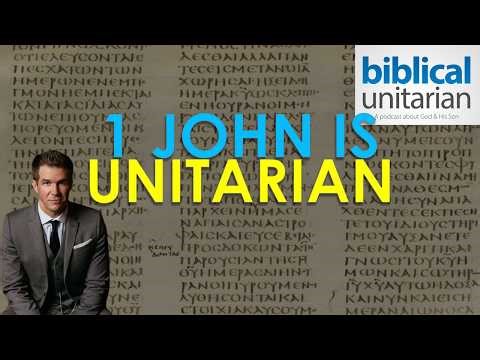 1 John is Unitarian | Biblical Unitarian Podcast Ep. 432
