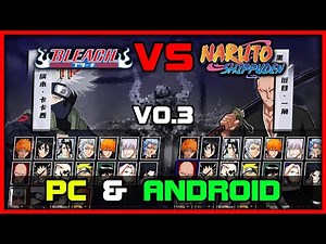 Bleach VS Naruto 4.0 | DEMO V0.3 (PC & Android) [DOWNLOAD]