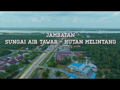 Jambatan Sungai Air Tawar, Selangor - Hutan Melintang, Perak | Januari 2026