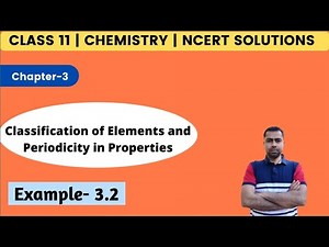 Class 11 Chemistry NCERT Solutions | Example - 3.2 | Chapter -3| Classification of Elements and __