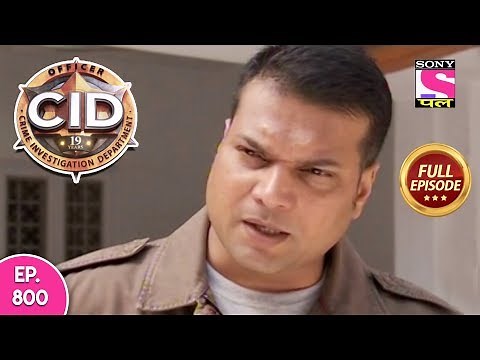 CID - Full Episode 800 - 22nd October, 2018