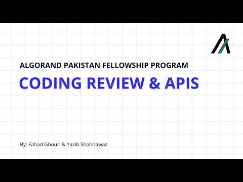 Algorand Pakistan Fellowship Program - Coding Review & APIs