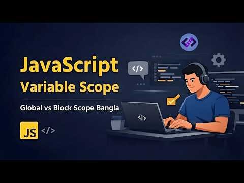 JavaScript Variable Scope | Global vs Block Scope Bangla