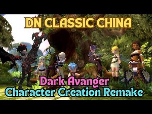 Dark Avenger & Character Creation Remake | Dragon Nest Classic China