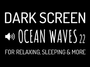 DARK SCREEN OCEAN WAVES Sounds for Deep Sleep #22