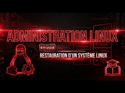 Administration Linux EP22 — Restauration d’un système Linux