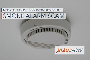 MFD Cautions Upcountry Residents of Smoke Alarm Scam | Maui Now