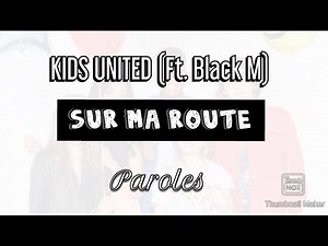 Sur ma route - Kids United (Ft. Black M) - Paroles