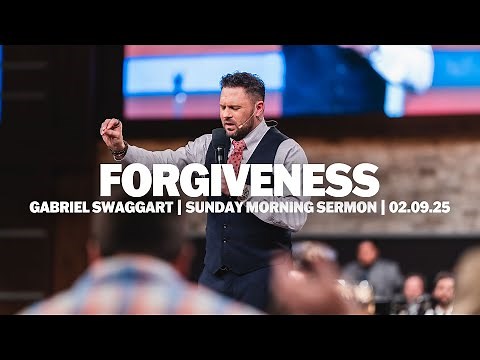 Forgiveness | Gabriel Swaggart | Sunday Morning Sermon