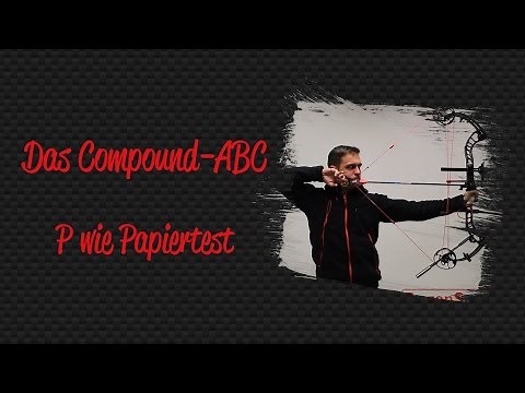 P wie Papiertest - Das Compound-ABC für Einsteiger
