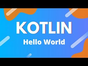 Kotlin Ep. 2 - Hello World! | Your First Program
