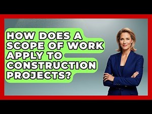 How Does A Scope Of Work Apply To Construction Projects? - Civil Engineering Explained