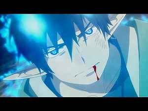 Ao No Exorcist: Kyoto Fujouou-Hen ~ AMV ~ I Am The Fire
