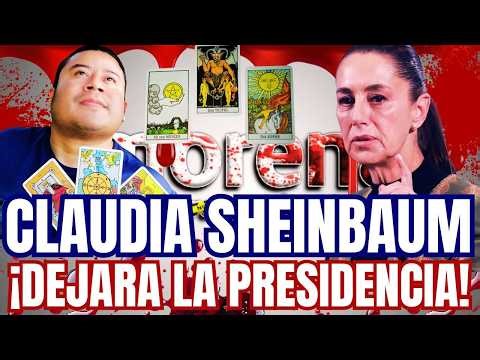 CLAUDIA SHEINBAUM ¡DEJARÁ LA PRESIDENCIA! || Lectura Espiritual de Tarot #AdrianXimenez