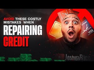 Avoid These Costly Mistakes When Repairing Credit