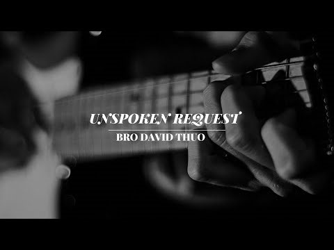 UNSPOKEN REQUEST // Bro David Thuo
