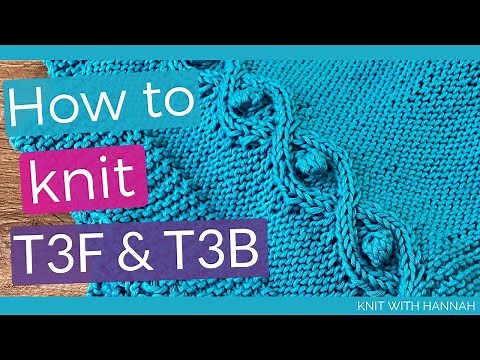 How To Knit T3F & T3B (twisting cables)