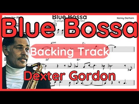 Blue Bossa · Backing Track (Dexter Gordon) Tenor Sax Transcription