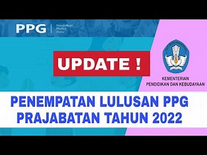PENEMPATAN LULUSAN PPG PRAJABATAN TAHUN 2022