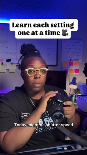 Learn Camera Settings ONE at a Time | Stop Overwhelming Yourself