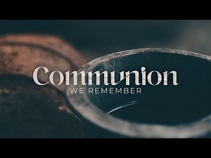 Today We Remember (Communion) | Freebridge Media
