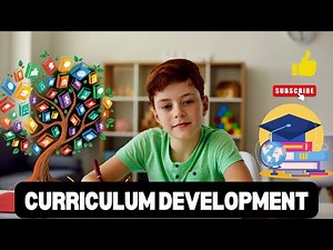 Curriculum Development: Meaning, Process, Needs, Objectives, and Content Organization
