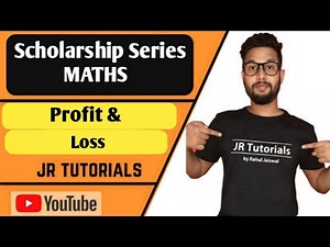 Profit & Loss |Scholarship Series Maths | JR Tutorials |