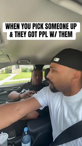 When You Pick Someone Up & They Got People With Them — Comedy Skit