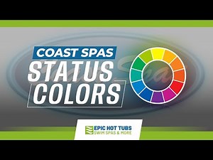 Coast Spas Color Status Indicator Guide | Easy Spa Maintenance