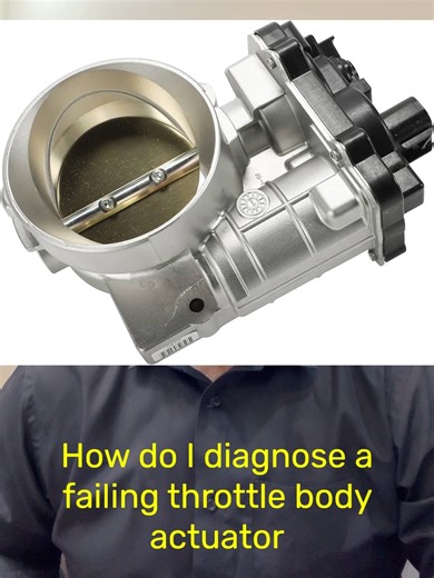 Diagnosing a Failing Throttle Body Actuator