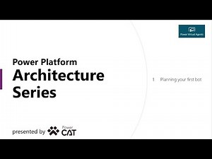 Power Virtual Agents Architecture Series - Planning your first bot