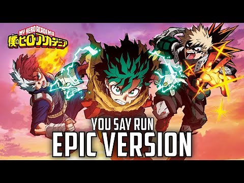 My Hero Academia: You Say Run | EPIC VERSION