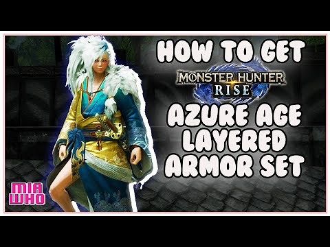 How to get Azure Age Layered Armor Set Monster Hunter Rise