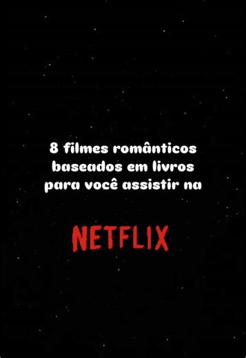 Melhores Filmes Românticos Baseados em Livros