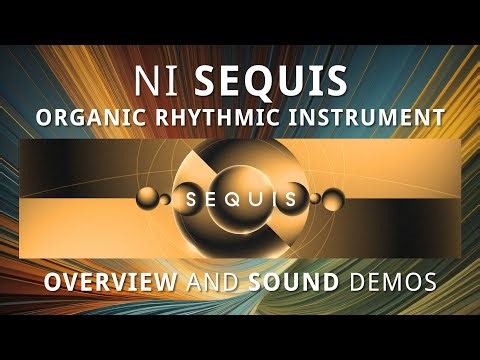 NI SEQUIS - Organic Rhythmic Instrument | Overview & Sound Demos