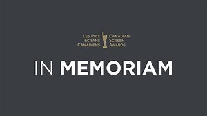 Remembering the remarkable Canadian talent we sadly lost in 2016. We're proud to celebrate all Canadian excellence. | Canadian Screen Awards