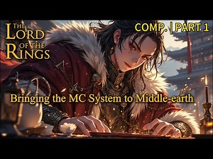 【Comp.P1】LotR Fan: Bringing the MC System to Middle-earth.