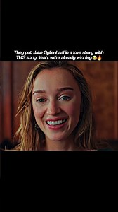 They put Jake Gyllenhaal in a love story with THIS song. Yeah, we're already winning