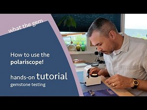 Gem Testing Tutorial: how to use the Polariscope and see the gem's optic character