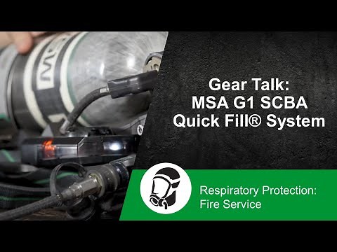 Gear Talk: MSA G1 SCBA Quick Fill® System