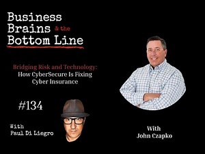 Ep. 134: Bridging Risk and Technology: How CyberSecure Is Fixing Cyber Insurance with John Czapko